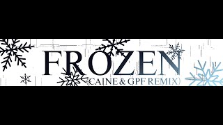 DA TWEEKAZ - FROZEN (CAINE & GPF REMIX) - imperiRwrath | PVSF archive