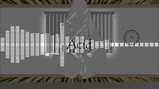 Acid【AviUtl Only】 - 貴方 | PVSF archive
