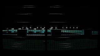 you are my curse - もくなな | PVSF archive
